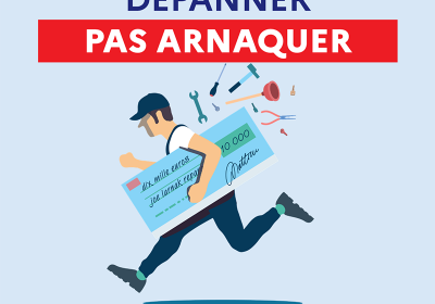 FAITES VOUS DÉPANNER – PAS ARNAQUER par LA DGCCRF :